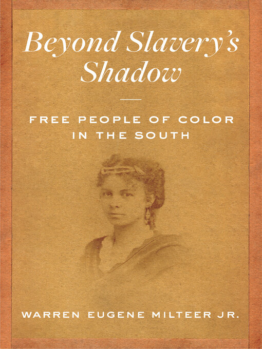 Title details for Beyond Slavery's Shadow by Warren Eugene Milteer Jr. - Available